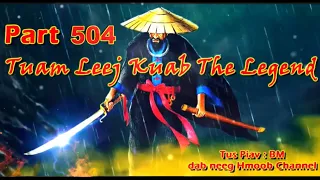 Tuam Leej Kuab The Hmong Shaman Warrior (Part 504)