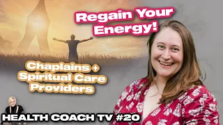 Are you a burned out Chaplain or Spiritual Care Provider? REGAIN YOUR ENERGY!