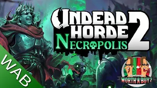 Undead Horde 2 Necropolis Review - Become the King of the Dead