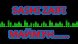 САШИ ЗАИФИ SASHI ZAIFI  2018- МАЙМУН ТИЧ,ОРАТ (ВАЗМИН К,ИССА)