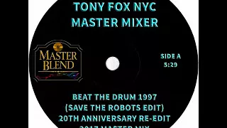 Tony Fox NYC - Beat The Drum 1997 Save The Robots 2017 Master Mix