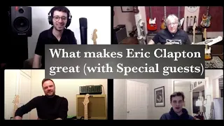 What makes Eric Clapton great (with Special guests)