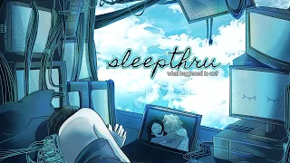 sleepthru- what happened to us? (full EP stream)