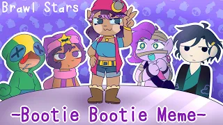 Bootie Bootie Meme [Brawl Stars OC]