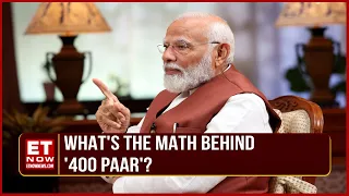 PM Modi Exclusive Interview | 'NDA+ 400 Paar Is Already A Reality In Parliament' | ET Now