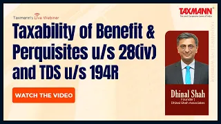 #TaxmannWebinar | Taxability of Benefit & Perquisites u/s 28(iv) and TDS u/s 194R