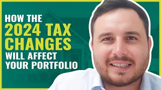 How The 2024 Tax Changes Will Affect Your Portfolio | #251