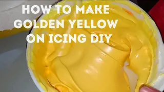 HOW TO MAKE GOLDEN YELLOW ON ICING DIY