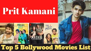 Prit Kamani Top 5 Bollywood Movies List | Prit Kamani Best Movies List | REVIEW BOY