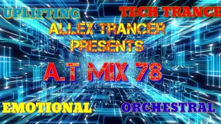 A.T Mix 78 ( Emotional,Uplifting,Tech,Orchestral ) [Full Hd 1080P 60 Fps DTS Sound]