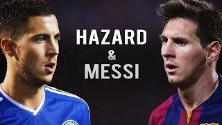 messi vs eden hazard amazing skills 2015