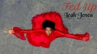 Leah Jenea - "Fed Up" Official Visual