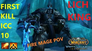 LICH KING 10 MAN ICC (First kill) [Fire Mage POV] - Wrath