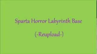 Sparta Horror Labyrinth Base (-Reupload-)