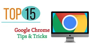 Top 15 Google  Chrome Tips and Tricks 2022 - (Updated)