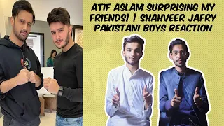 ATIF ASLAM SURPRISING MY FRIENDS! | Shahveer Jafry | The viewers buddies