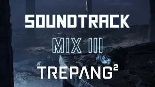 Trepang² Soundtrack Mix | Part III