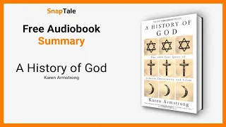 A History of God by Karen Armstrong: 21 Minute Summary