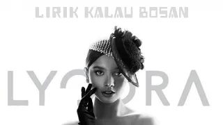 Lyodra - Kalau Bosan (Lyric)