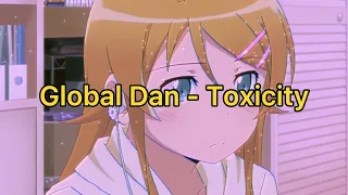 【和訳】Global Dan - Toxicity