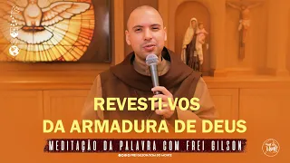 Revesti-vos da armadura de Deus | (Ef 6, 10-20) #196 - Meditação da Palavra