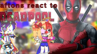 aftons react to deadpool!