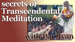 secrets of Transcendental Meditation with Pat Ryan