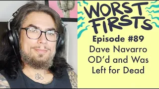 Dave Navarro OD'd and Was Left for Dead | Worst Firsts with Brittany Furlan
