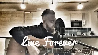 Oasis Live Forever acoustic cover