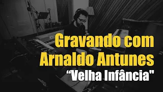 André Lima | Gravação de teclados de "Velha Infância" com Arnaldo Antunes