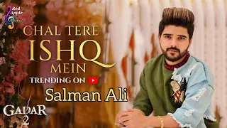 Salman Ali Chal Tere Ishq Mein :Gadar 2 👌 Neeti Mohan Mithoon Vishal Mishra ♠️ DesRaj Music ♠️