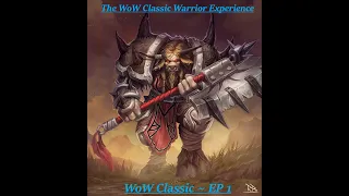 WoW Classic ~ Journey To Level 60 ~ Tauren Warrior, Episode 1