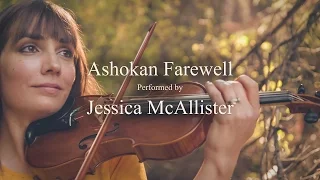 Ashokan Farewell, performed by Jessica McAllister