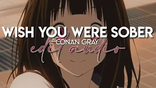 edit audio - wish you were sober (conan gray)