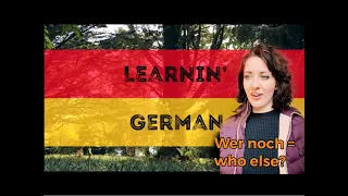 Learnin' German - a few ways to use 'Noch'