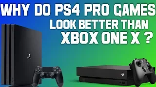 Why Do Games Look So Much Better On PS4 Pro Than Xbox One X? WTF?