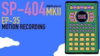 SP-404 MKII - Tutorial Series EP-35 - Motion Recording By Nervouscook$