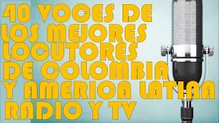 🎤🎧40 LOCUTORES🎤🎧  LAS MEJORES VOCES DE COLOMBIA Y AMÉRICA LATINA🎤🎧
