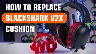 How to Replace Razer Blackshark V2 X Earpads