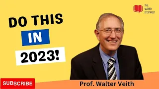 Do this in 2023: Prof  Walter Veith