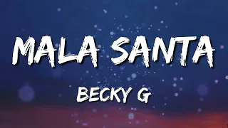 Becky G - MALA SANTA [Loop 1 Hour] (LetraLyrics)