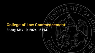 College of Law Commencement - May 10, 2024