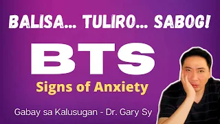 Balisa... Tuliro... Sabog! Signs of Anxiety - Dr. Gary Sy