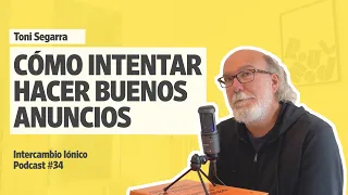 Cómo intentar hacer BUENOS ANUNCIOS | Toni Segarra