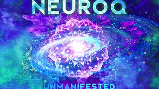 Neuroq - Unmanifested [2020] (Full Tryptology Mixtape) Psychill, Goa Chill Uplifting, Prog, Shamanic