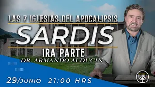 Sardis - Parte 1 | Las 7 Iglesias del Apocalipsis | Dr. Armando Alducin