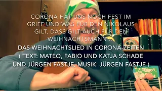 Das Weihnachtslied in Corona-Zeiten ( T.&M.: Fabio/Mateo u.Katja Schade u, J.Fastje ), h.v.J.Fastje!