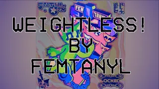 WEIGHTLESS! - femtanyl (Lyrics Video) [1K SPECIAL]