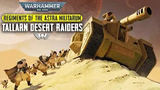 The History of the TALLARN Desert Raiders - Regiments of the Astra Militarum - Warhammer 40K Lore