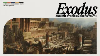 Exodus: Ancient Stories, Modern Truth